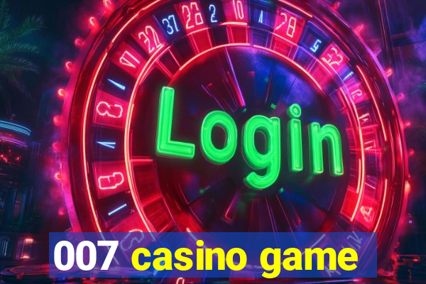 007 casino game